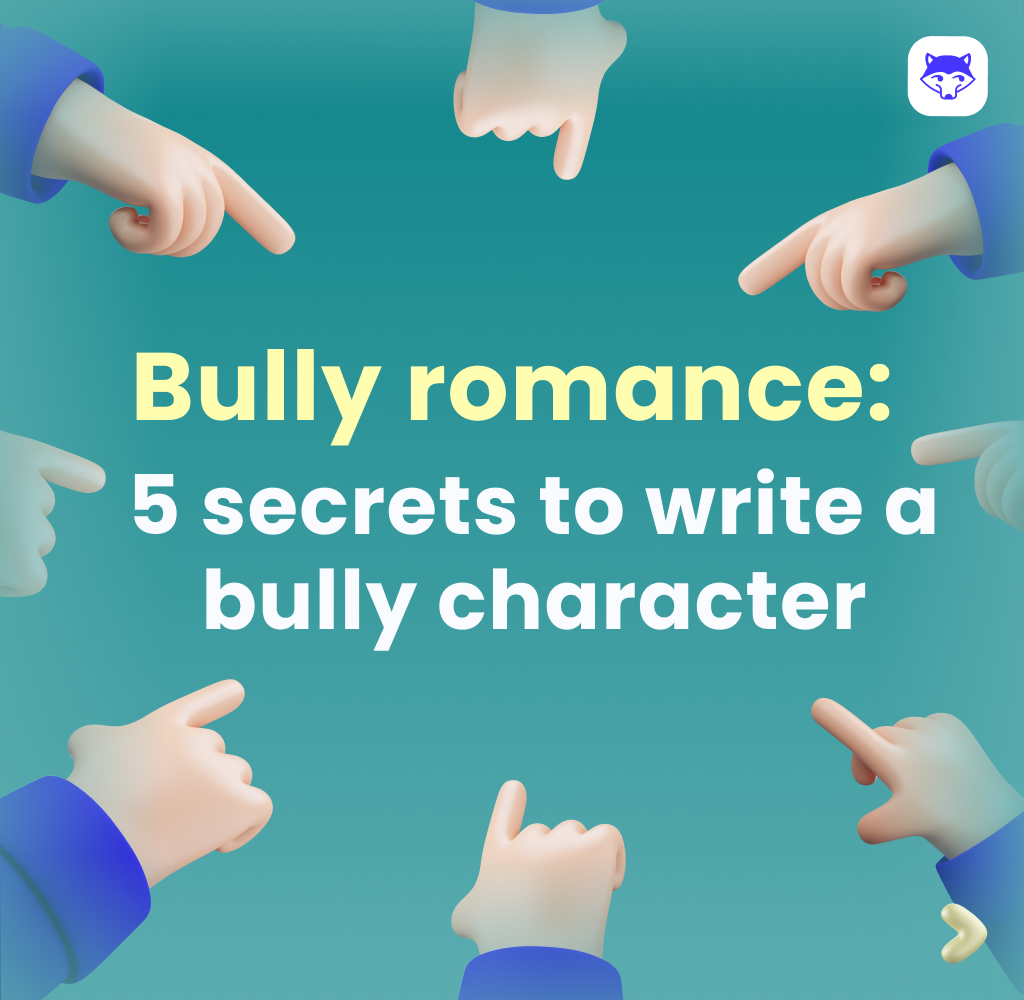 Bully romance: 5 secrets to write a bully character