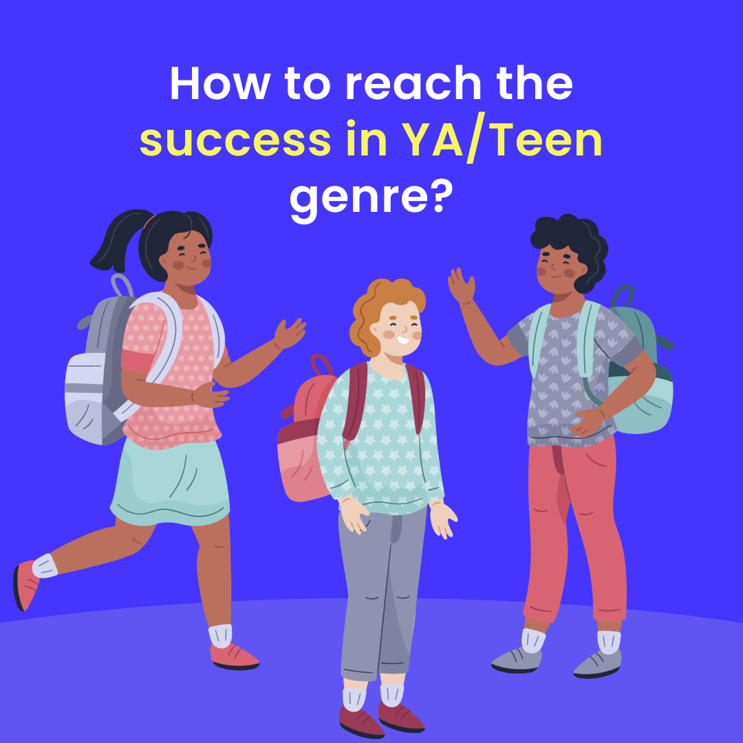 Young Adult and Teen Fiction: Navigating the Path to Success in the YA/Teen Genre