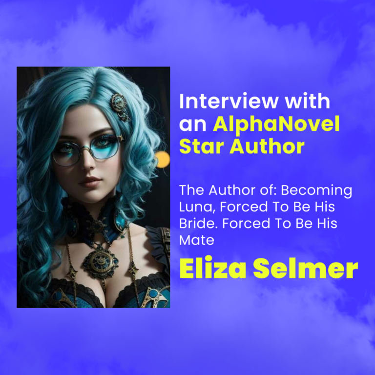 Inside the Mind of Eliza Selmer: An Exclusive Interview with AlphaNovel ...