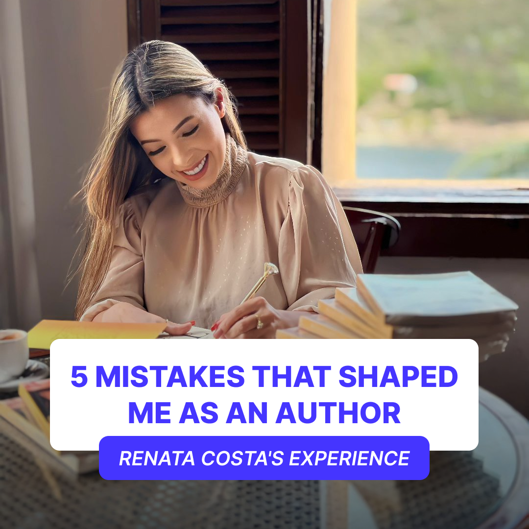 5 mistakes that shaped me as an author: Renata Costa’s experience